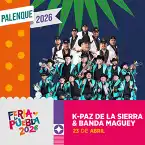BANDA MAGUEY Y K-PAZ DE LA SIERRA - Palenque de Puebla 2026